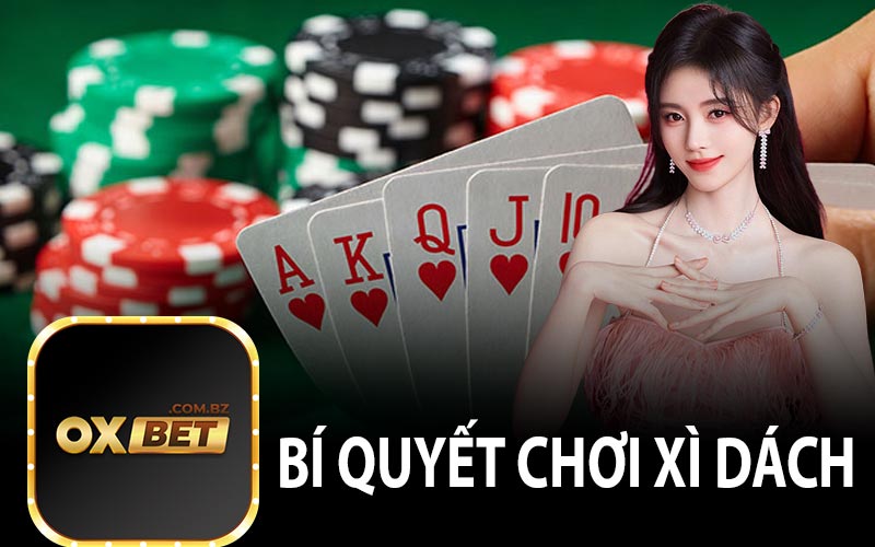 Bí Quyết Chơi Xì Dách Hiệu Quả