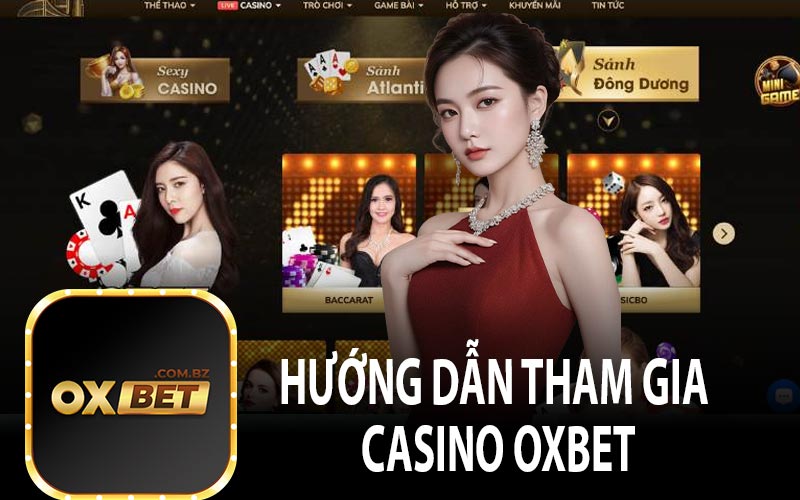 Hướng Dẫn Tham Gia Casino OXBET