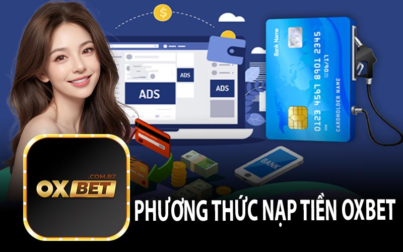 Phương Thức Nạp Tiền OXBET